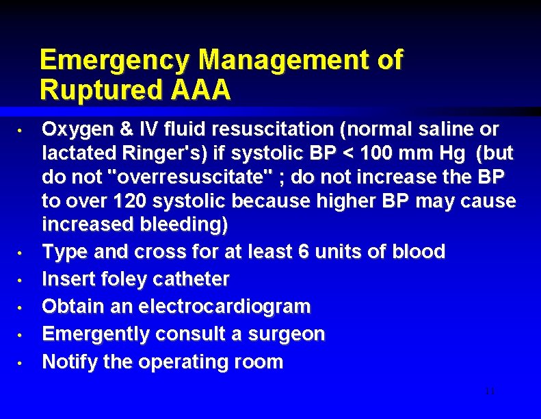 Emergency Management of Ruptured AAA • • • Oxygen & IV fluid resuscitation (normal
