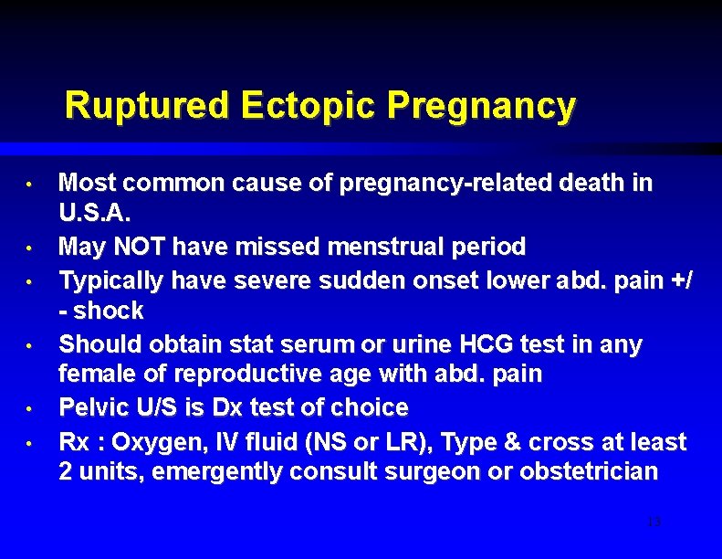 Ruptured Ectopic Pregnancy • • • Most common cause of pregnancy-related death in U.