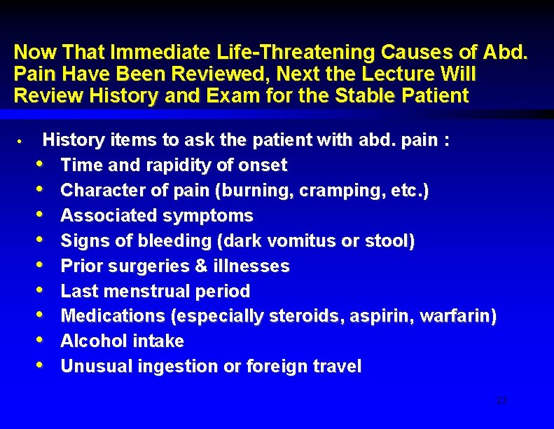Now That Immediate Life-Threatening Causes of Abd. Pain Have Been Reviewed, Next the Lecture
