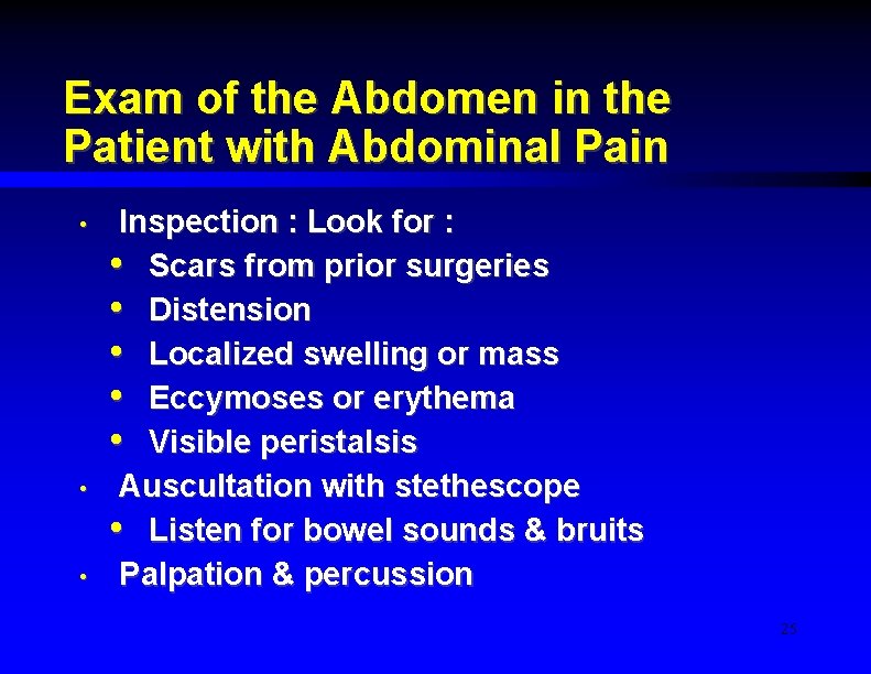 Exam of the Abdomen in the Patient with Abdominal Pain • • • Inspection