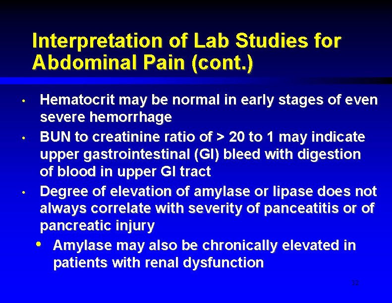 Interpretation of Lab Studies for Abdominal Pain (cont. ) • • • Hematocrit may