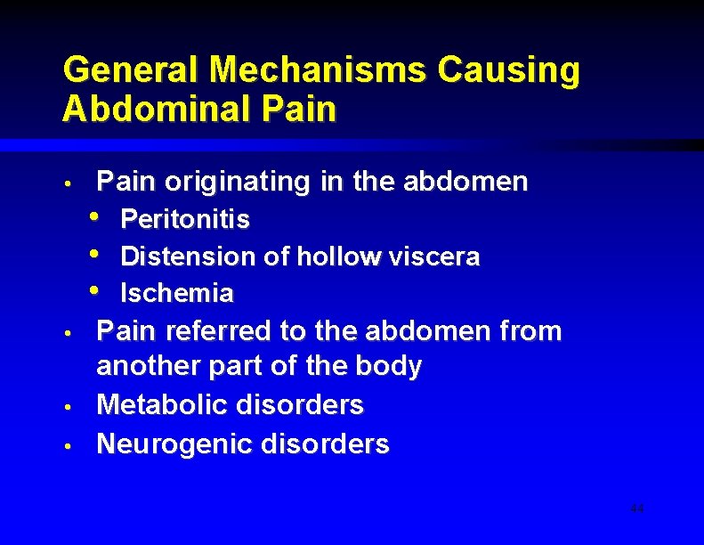 General Mechanisms Causing Abdominal Pain • Pain originating in the abdomen • • •