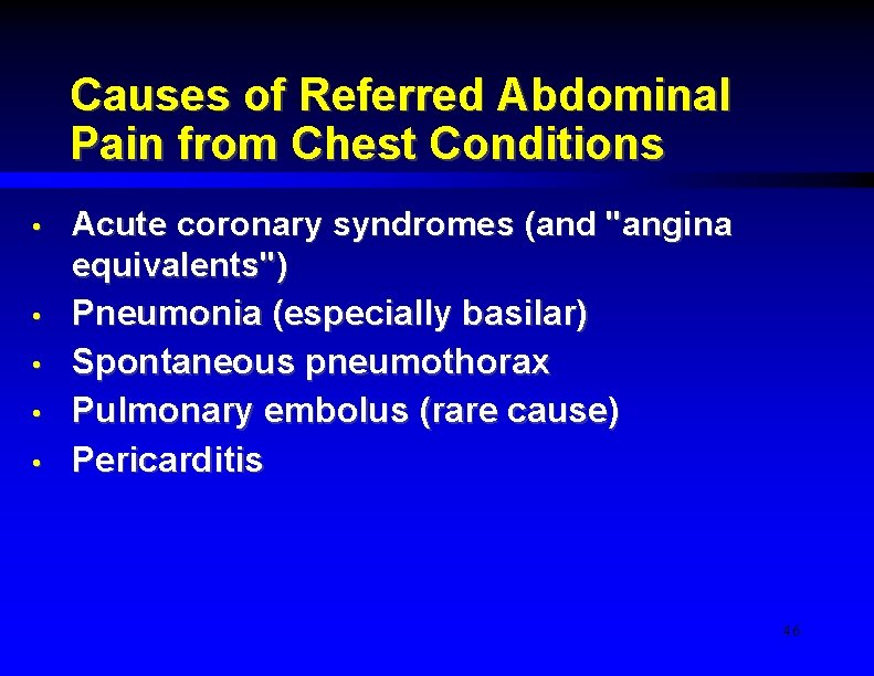 Causes of Referred Abdominal Pain from Chest Conditions • • • Acute coronary syndromes