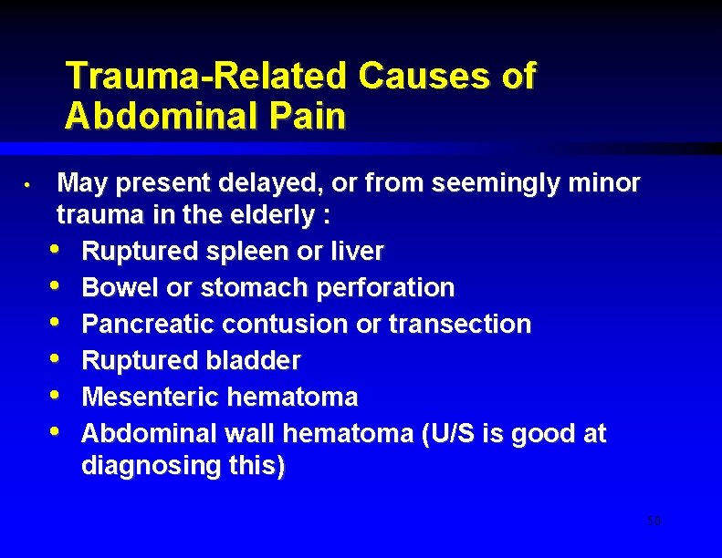 Trauma-Related Causes of Abdominal Pain • May present delayed, or from seemingly minor trauma