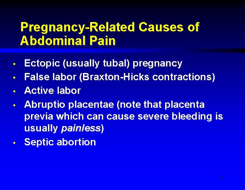 Pregnancy-Related Causes of Abdominal Pain • • • Ectopic (usually tubal) pregnancy False labor