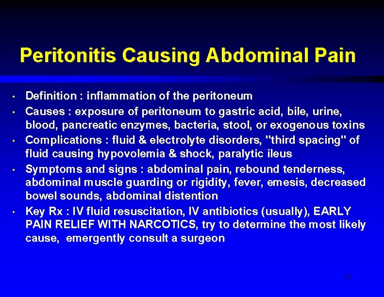 Peritonitis Causing Abdominal Pain • • • Definition : inflammation of the peritoneum Causes