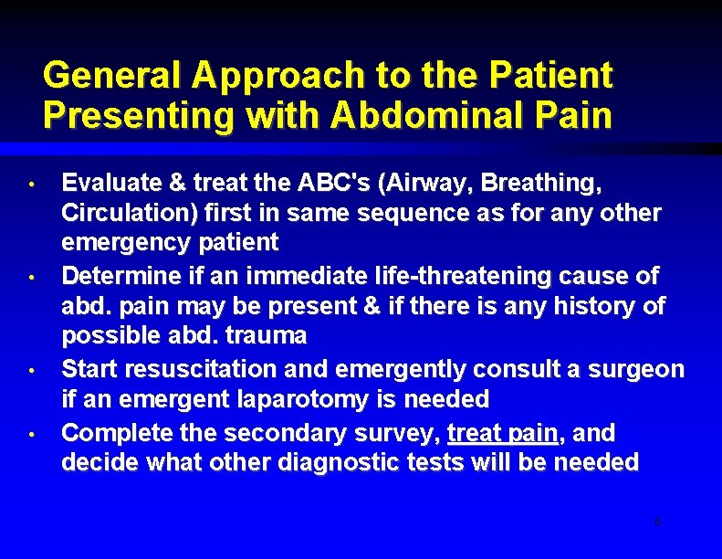 General Approach to the Patient Presenting with Abdominal Pain • • Evaluate & treat