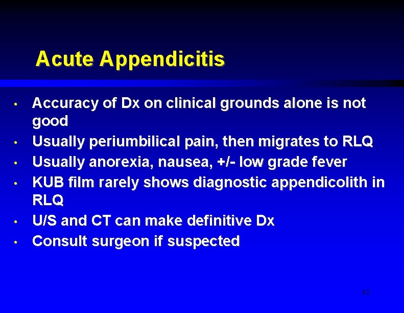 Acute Appendicitis • • • Accuracy of Dx on clinical grounds alone is not