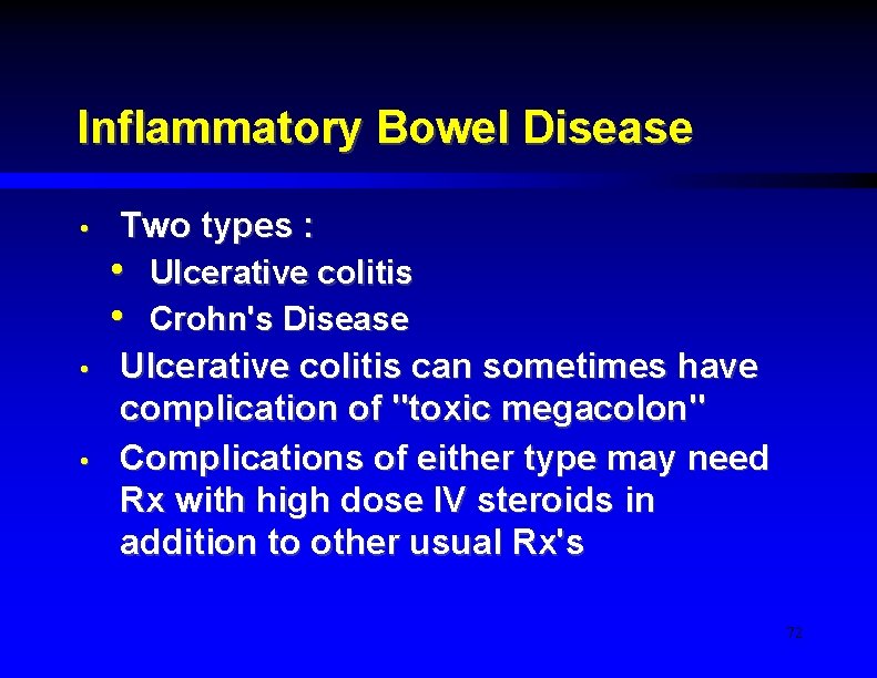 Inflammatory Bowel Disease • Two types : • • Ulcerative colitis Crohn's Disease Ulcerative