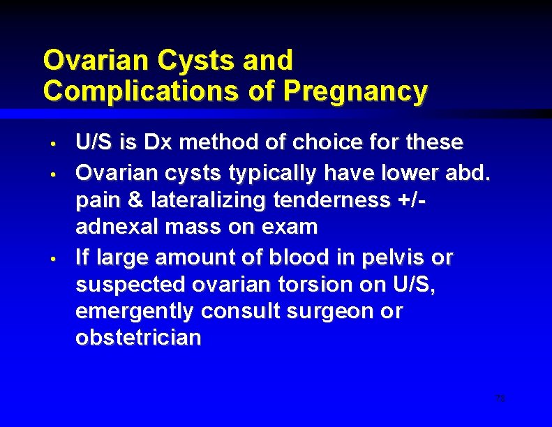 Ovarian Cysts and Complications of Pregnancy • • • U/S is Dx method of