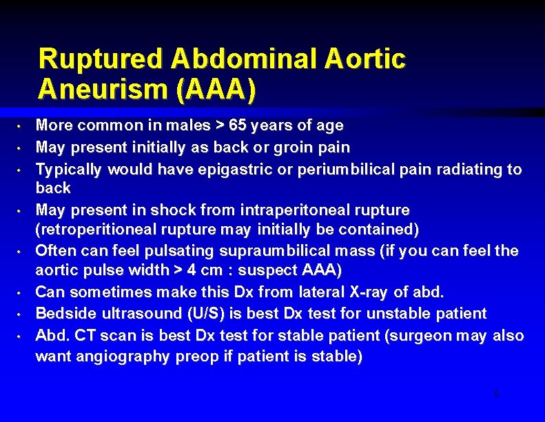 Ruptured Abdominal Aortic Aneurism (AAA) • • More common in males > 65 years