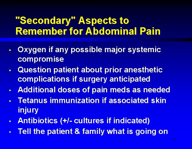"Secondary" Aspects to Remember for Abdominal Pain • • • Oxygen if any possible