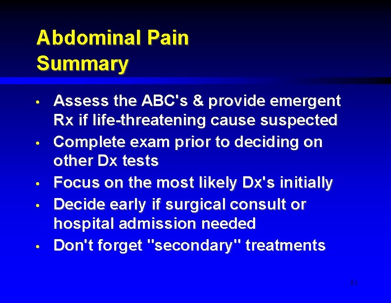 Abdominal Pain Summary • • • Assess the ABC's & provide emergent Rx if