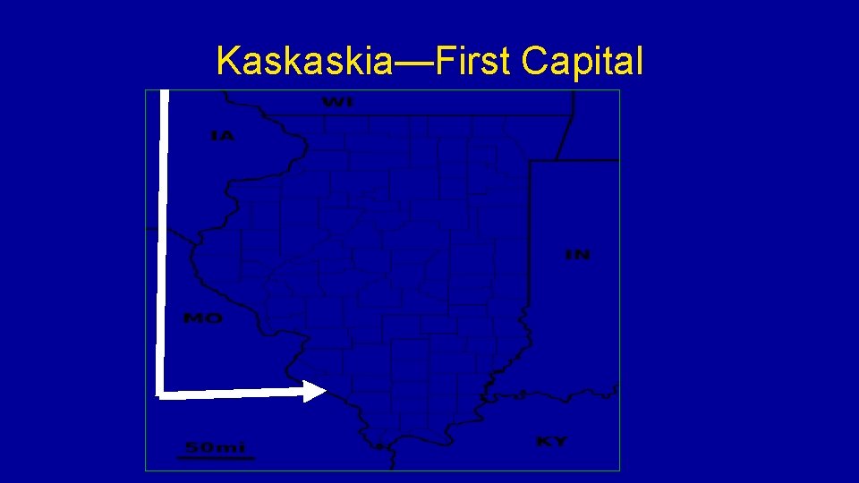 Kaskaskia—First Capital 