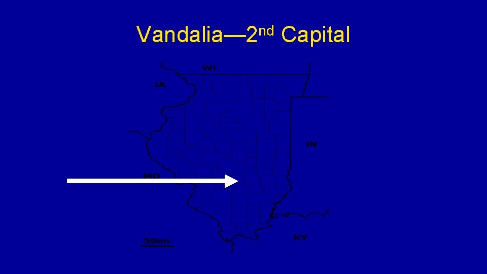 Vandalia— 2 nd Capital 
