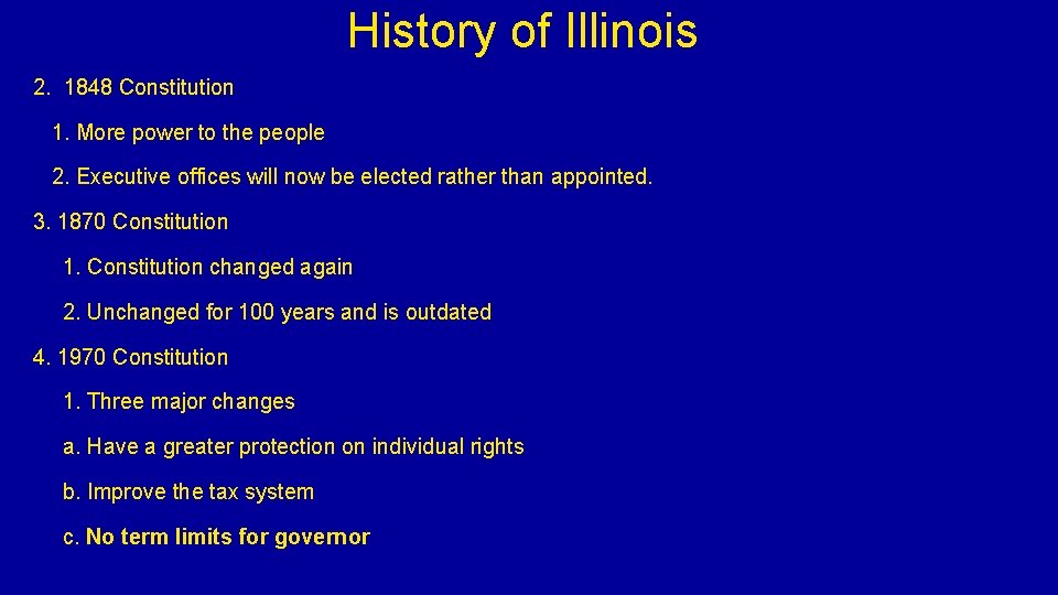 History of Illinois 2. 1848 Constitution 1. More power to the people 2. Executive