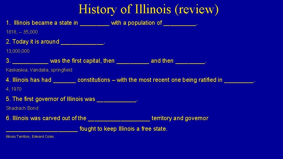 History of Illinois (review) 1. Illinois became a state in _____ with a population