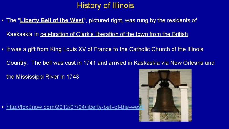History of Illinois • The "Liberty Bell of the West", pictured right, was rung
