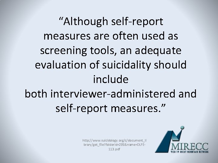 “Although self-report measures are often used as screening tools, an adequate evaluation of suicidality