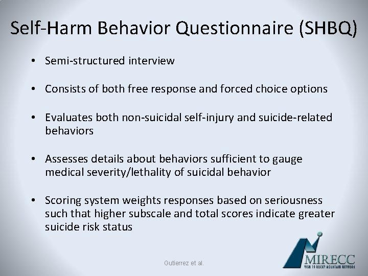 Self-Harm Behavior Questionnaire (SHBQ) • Semi-structured interview • Consists of both free response and