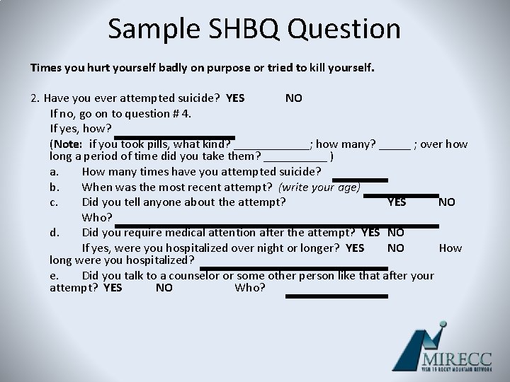 Sample SHBQ Question Times you hurt yourself badly on purpose or tried to kill