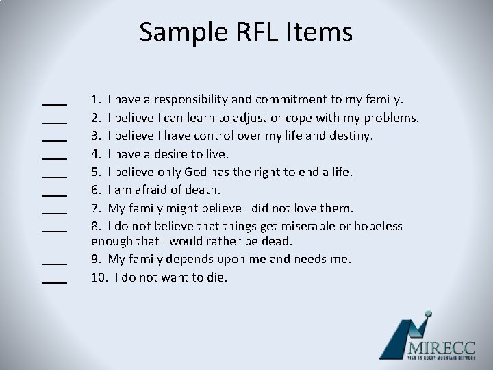 Sample RFL Items 1. I have a responsibility and commitment to my family. 2.