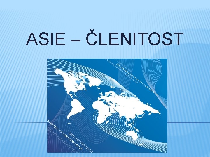 ASIE – ČLENITOST 