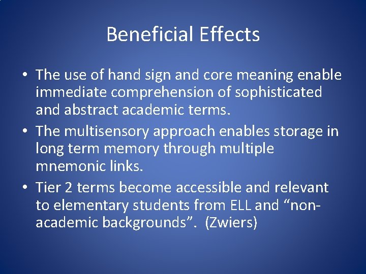 Beneficial Effects • The use of hand sign and core meaning enable immediate comprehension