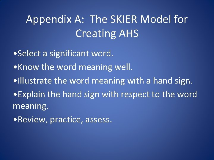 Appendix A: The SKIER Model for Creating AHS • Select a significant word. •