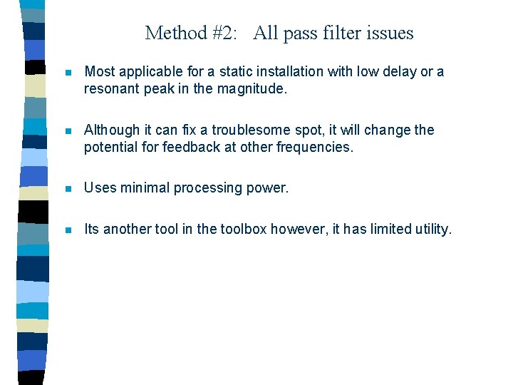 Method #2: All pass filter issues n Most applicable for a static installation with