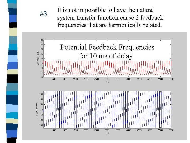 #3 It is not impossible to have the natural system transfer function cause 2