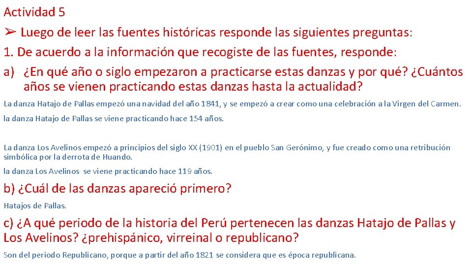 Actividad 5 ➢ Luego de leer las fuentes históricas responde las siguientes preguntas: 1.