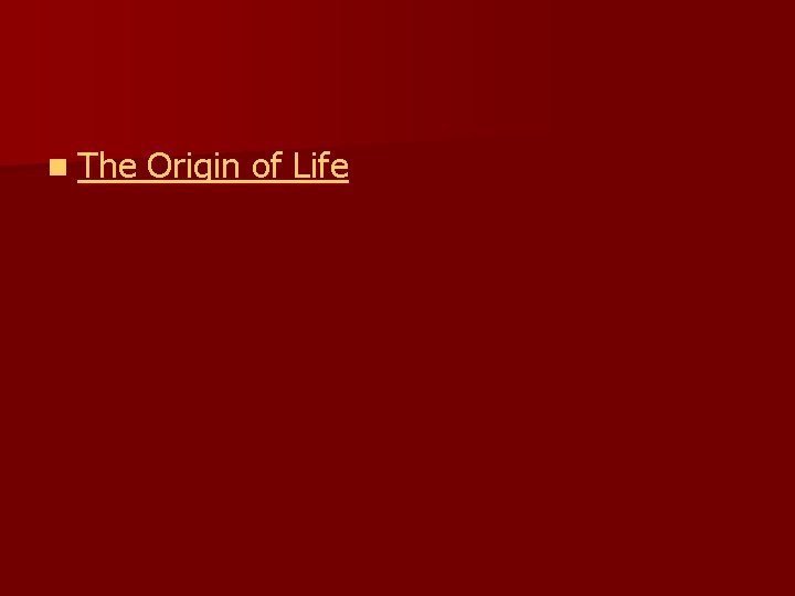 n The Origin of Life 