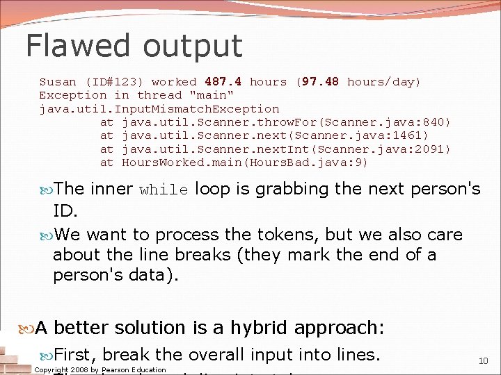 Flawed output Susan (ID#123) worked 487. 4 hours (97. 48 hours/day) Exception in thread