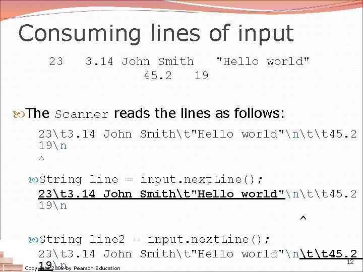 Consuming lines of input 23 3. 14 John Smith "Hello world" 45. 2 19