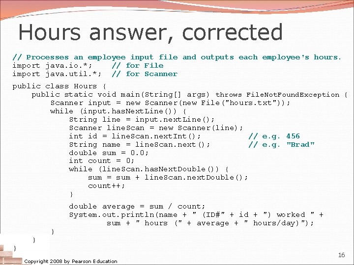 Hours answer, corrected // Processes an employee input file and outputs each employee's hours.