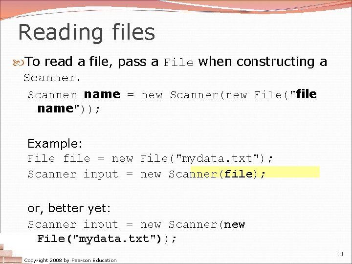 Reading files To read a file, pass a File when constructing a Scanner name