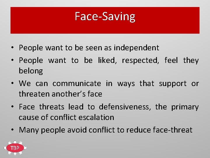 Face-Saving • People want to be seen as independent • People want to be