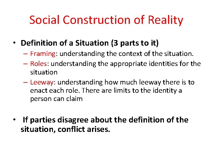 Social Construction of Reality • Definition of a Situation (3 parts to it) –