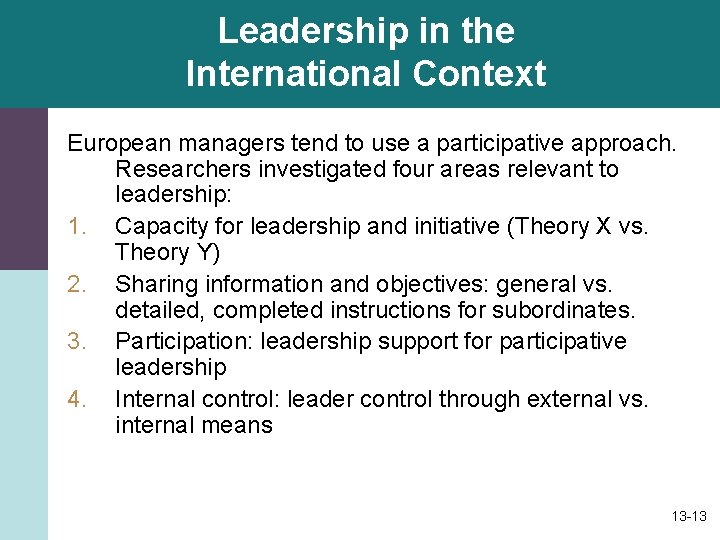 Leadership in the International Context European managers tend to use a participative approach. Researchers
