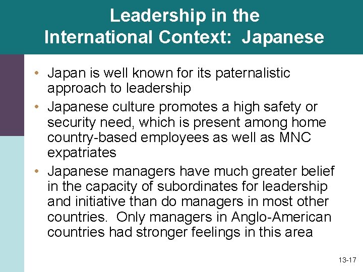 Leadership in the International Context: Japanese • Japan is well known for its paternalistic