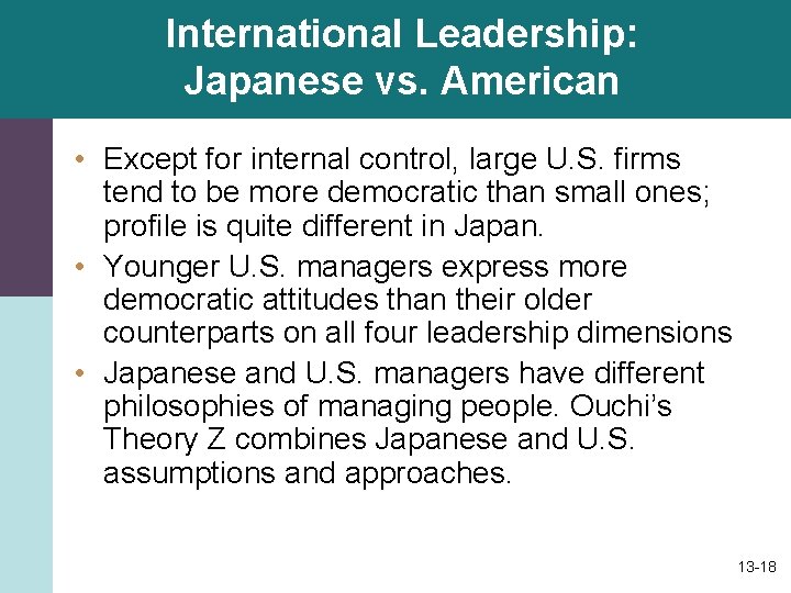 International Leadership: Japanese vs. American • Except for internal control, large U. S. firms