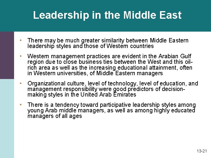 Leadership in the Middle East • There may be much greater similarity between Middle
