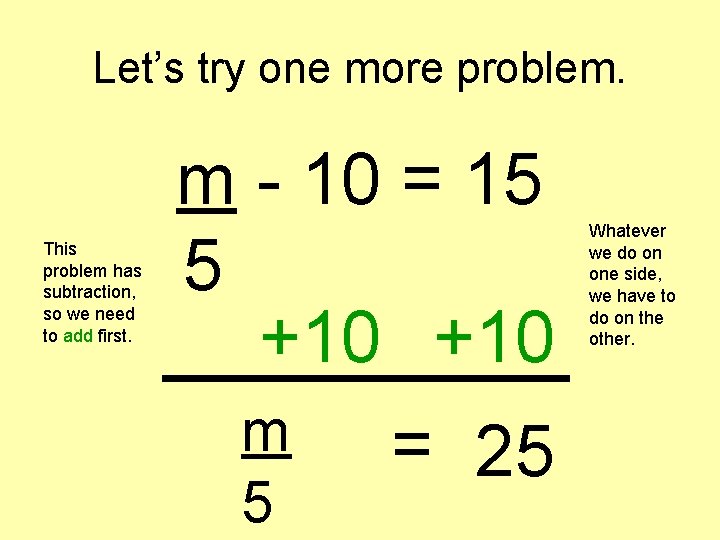 Let’s try one more problem. This problem has subtraction, so we need to add