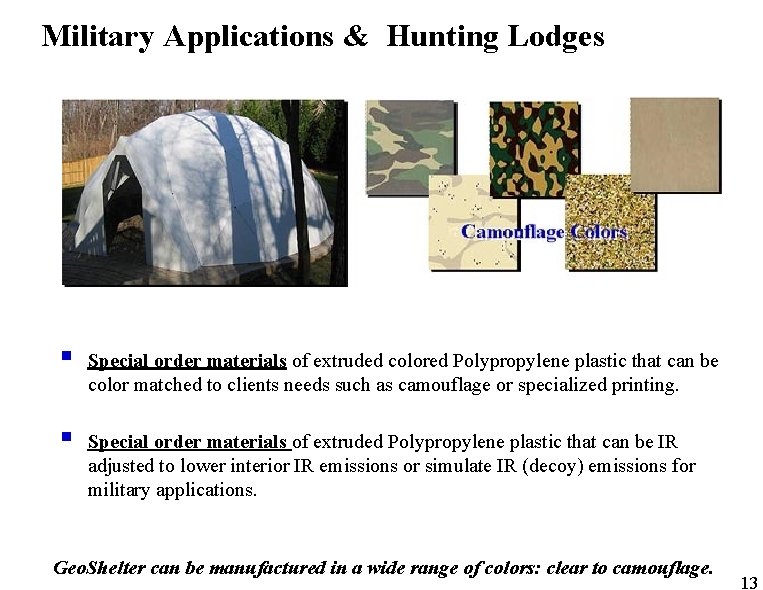 Military Applications & Hunting Lodges § Special order materials of extruded colored Polypropylene plastic