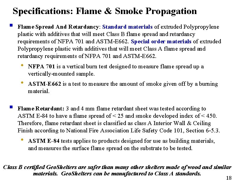 Specifications: Flame & Smoke Propagation § § Flame Spread And Retardancy: Standard materials of