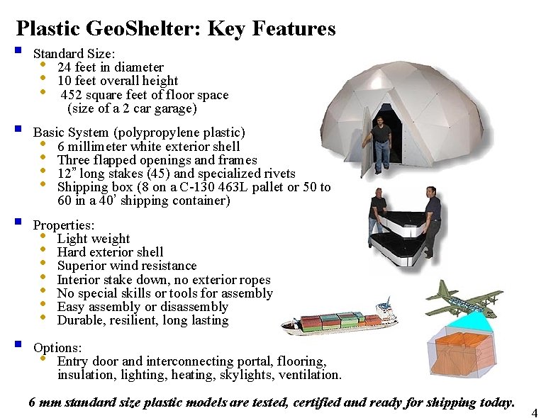Plastic Geo. Shelter: Key Features § Standard Size: • 24 feet in diameter •