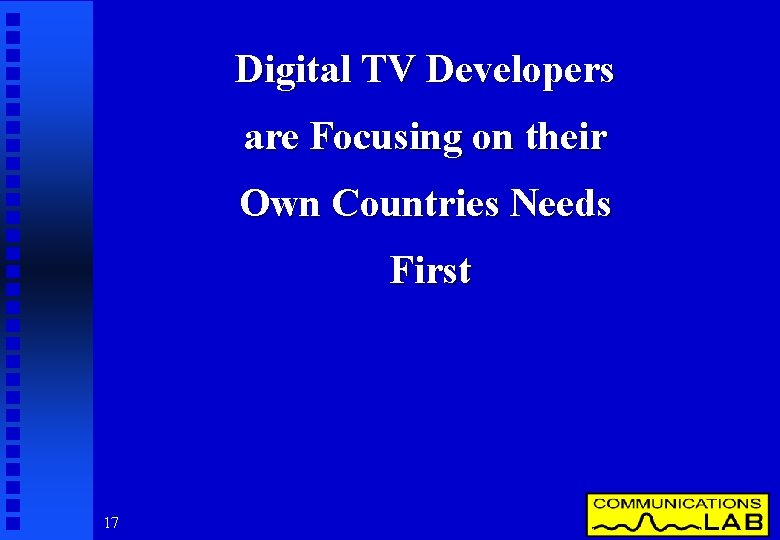 Digital TV Developers are Focusing on their Own Countries Needs First 17 