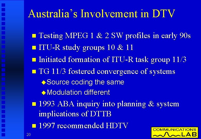 Australia’s Involvement in DTV Testing MPEG 1 & 2 SW profiles in early 90
