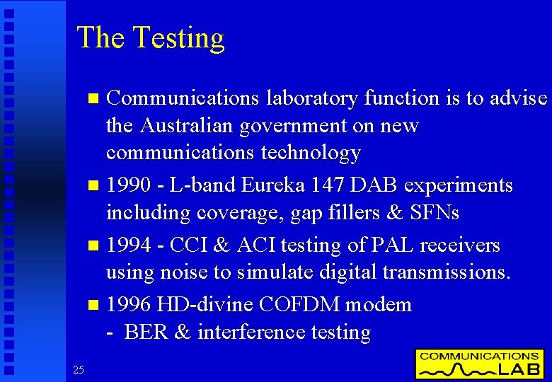 The Testing Communications laboratory function is to advise the Australian government on new communications